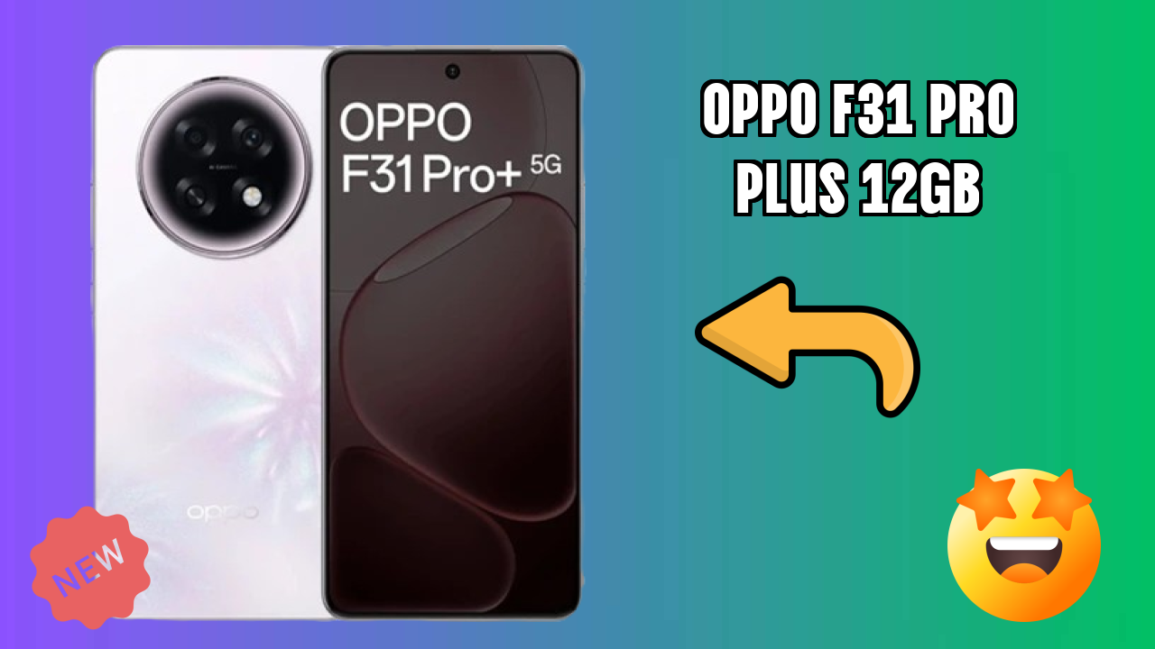 OPPO F31 Pro Plus 12GB Battery Life: 7000 MAh Real-World Review